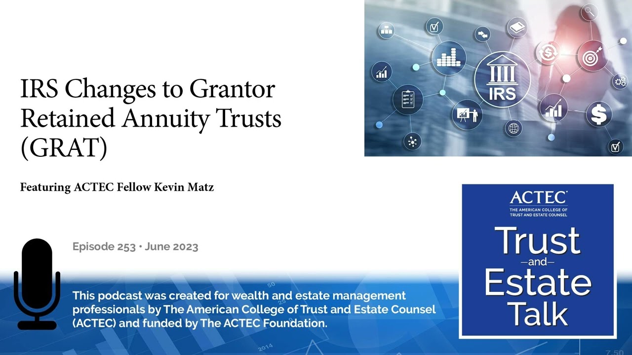 Recent IRS Challenges to Grantor Retained Annuity Trusts (GRAT) | ACTE