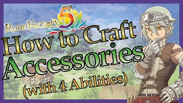 [RF5] How to Craft QUAD-ABILITY ACCESSORIES – Teachers Guide to Rune Factory 5