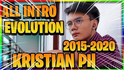 EVOLUTION OF Kristian PH All Intro 2015-2020