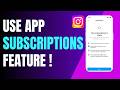 How to Use Instagram Subscriptions Feature !