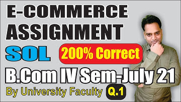 SOL ASSIGNMENT SOLUTION B.Com IV Semester E-COMMERCE Q.1 |  EduTrix | Ashok Kumar |
