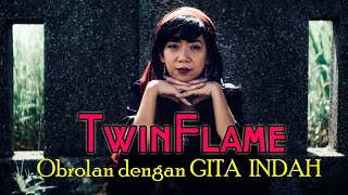 Tentang Twin Flame [Obrolan dengan Gita Indah]