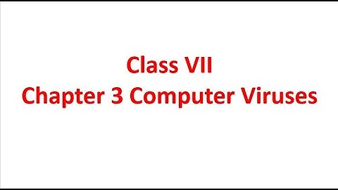 Class VII Chapter 3 Video 1 Computer Viruses