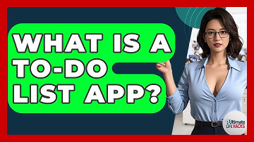 What Is A To-do List App? - Ultimate Life Hacks