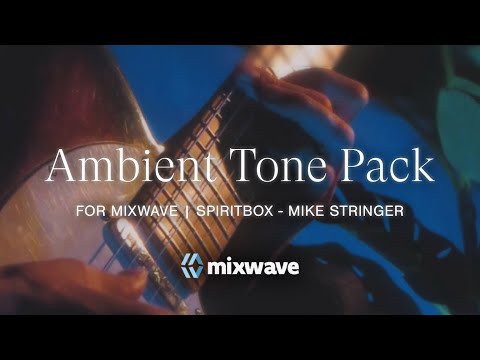 Ambient Tone Pack MixWave Spiritbox Mike Stringer