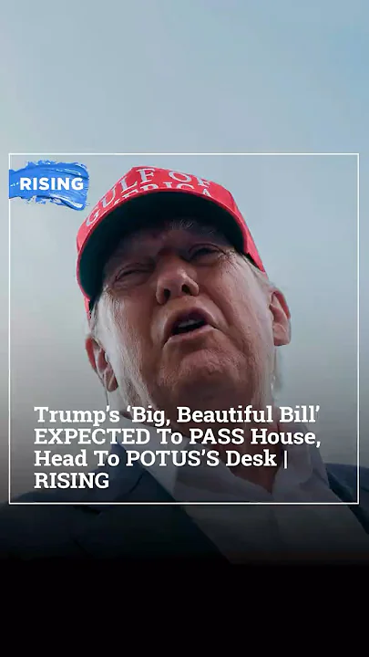 Trump’s ‘Big, Beautiful Bill’ EXPECTED To PASS House, Head To POTUS’S Desk | RISING