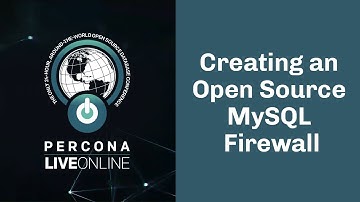 Creating an Open Source #MySQL Firewall - Alex Rubin - #Percona Live Online 2020