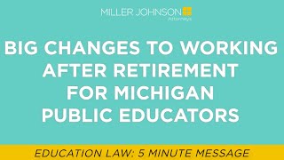Big Changes To Working After Retirement For Michigan Public Educators