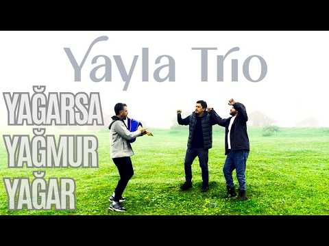 Yayla Trio - Yağarsa Yağmur Yağar