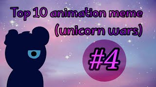 Top 10 animation meme (unicorn wars)(part 4)