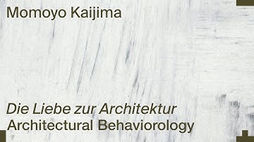 Momoyo Kaijima (Atelier Bow-Wow): Architectural Behaviorology