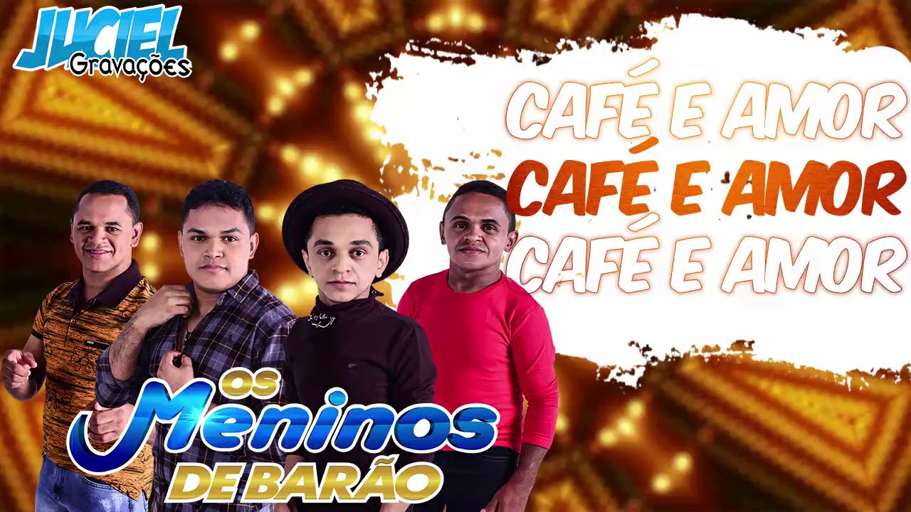 OS MENINOS DE BARAO CAFÉ E AMOR REPERTORIO NOVO