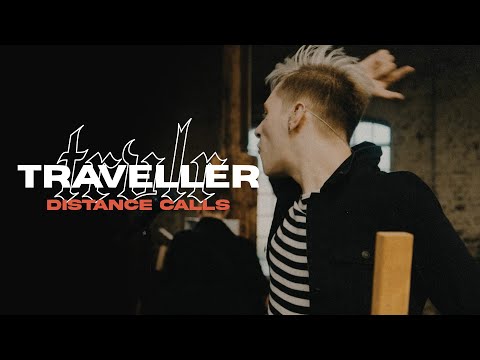 Traveller - Distance Calls (Official Video)