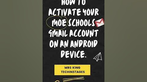 How to activate your MOE Schools Gmail Account on an Android Device (Smartphone/Tablet).