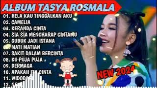 RELA KAU TINGGALKAN AKU, CAMELIA - TASYA ROSMALA TERBARU TERPOPULER FULL ALBUM ADELLA 2024