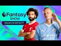 Mohamed Salah - IN Or OUT? | Best FPL Chip Strategy? | Fantasy Show