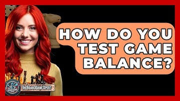 How Do You Test Game Balance? - The Board Game Xpert