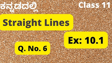 Straight Lines Ex 10.1 Q 6 solutions| Kannada|Class 11|1st puc maths chapter 10 Exercise 10.1