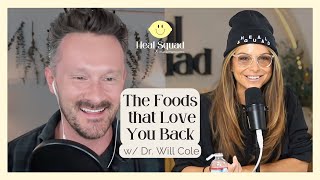 How to Find the Foods that Love You Back w/ Dr. Will Cole