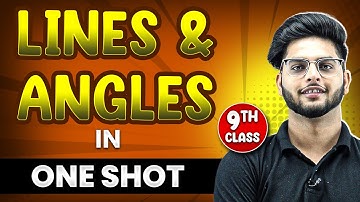 LINES AND ANGLES in 1 Shot || FULL Chapter Coverage (Concepts+PYQs) || Class 9th Maths