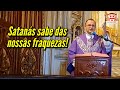 “O diabo conhece o seu passado melhor do que você!” (Padre Francisco de Assis)