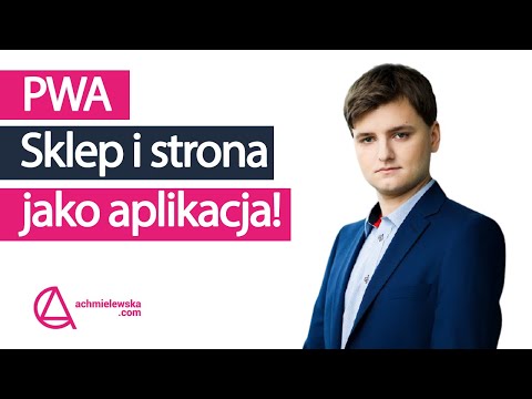 Co to jest PWA i dlaczego warto ją zainstalować?