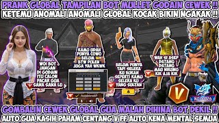PRANK GLOBAL TAMPILAN BOT MULLET GODAIN CEWEK RANDOM GUA MALAH DIHINA & DIKATA