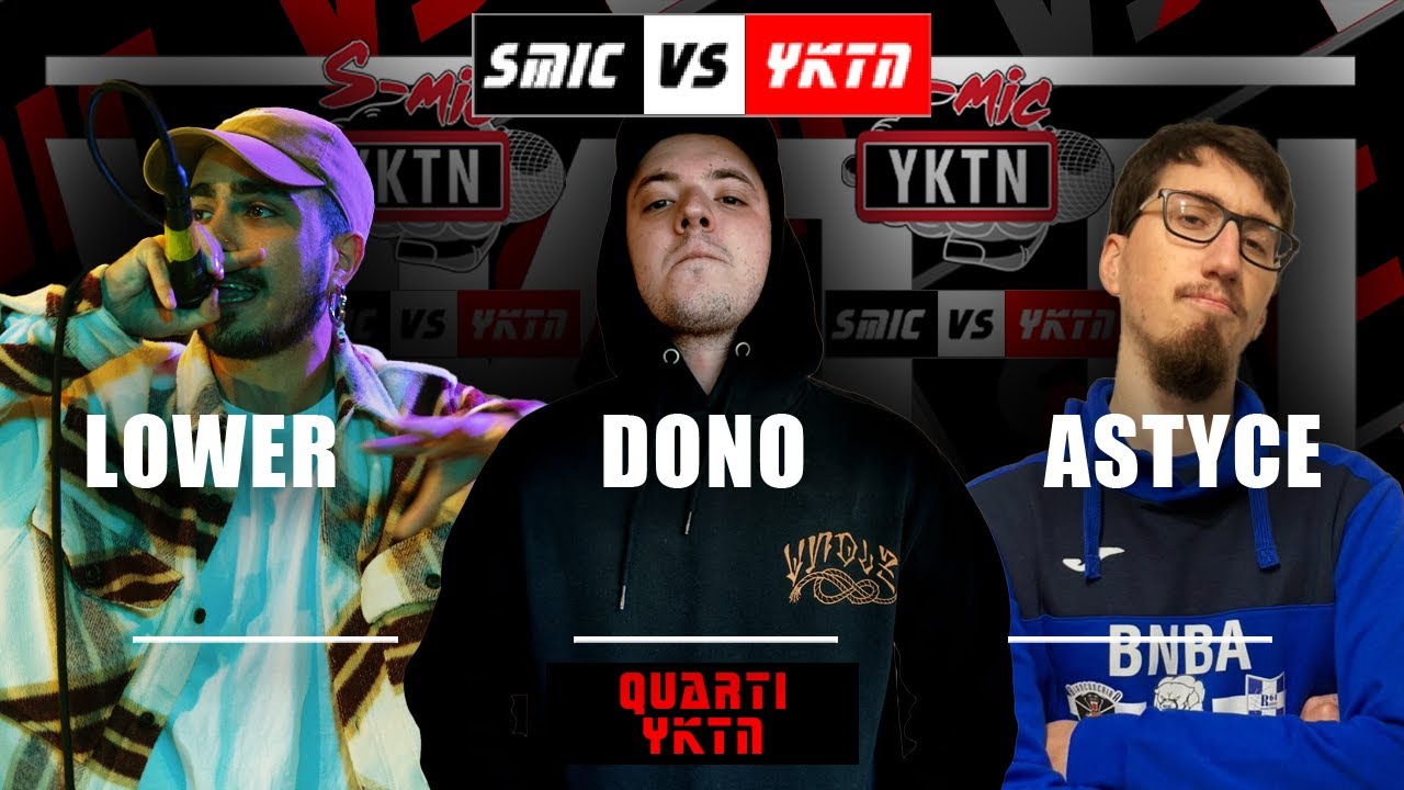 Lower vs Dono vs Astyce (Quarti) Smic Down vs YKTN