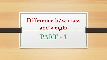 Engineering mechanics:Mass and Weight Difference