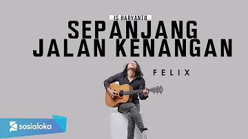 Sepanjang Jalan Kenangan Tetty Kadi [ Lirik ] Felix Irwan Cover