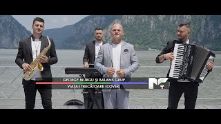 GEORGE MURGU SI BALANS GRUP - VIAȚA-I TRECĂTOARE (COVER) 2023