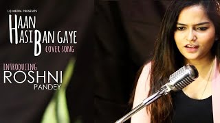 Roshni Pandey |Cover Song | Haan Hasi Ban Gaye | LQ Studio