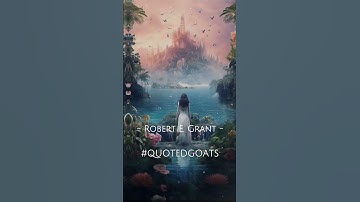 🌱#QuotedGOATS - The mirror of ourselves - Robert Edward Grant - #shorts
