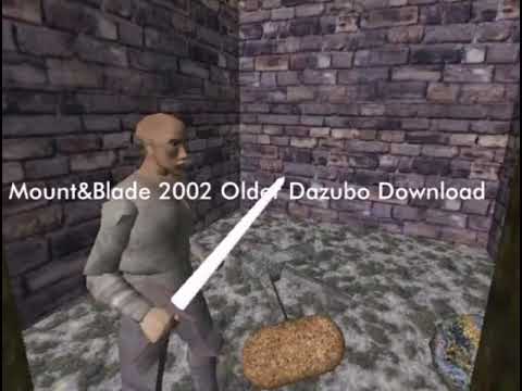 Mount&Blade 2002 Older Dazubo Download