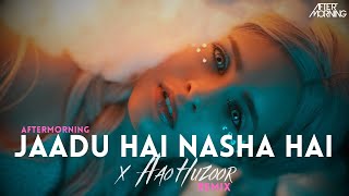 Jaadu Hai Nasha Hai x Aao Huzoor | Aftermorning Remix Resimi
