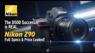 The D500 Successor is REAL. 📸 Nikon Z90 Full Specs & Price Leaked!
