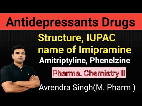 Antidepressant drugs (Imipramine, Amitriptyline, Phenelzine) by Avrendra Singh (M.Pharm)