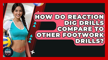 How Do Reaction Dig Drills Compare To Other Footwork Drills? - The Volleyball Hub