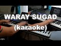 Waray sugad karaoke  waray waray song  keyboard instrumental