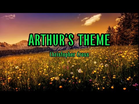 ARTHUR'S THEME - CHRISTOPHER CROSS || LYRICS VIDEO