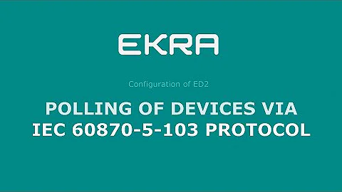 EKRA ED2. Configuration 15. Polling of IEDs via IEC 60870-5-103 protocol