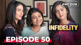 INFIDELITY - Full Episode 50 | English Dubbed & Multi Subs | Indian Series in English Dubbed