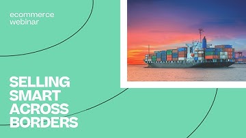 Selling Smart Across Borders | a Skubana Ecommerce Webinar ft. SimplyVAT and Payoneer