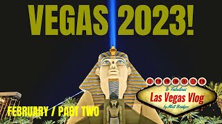 Las Vegas Vlog (12/02/23 - 19/02/23) Part Two: Excalibur/Luxor/Mandalay Bay/ARIA