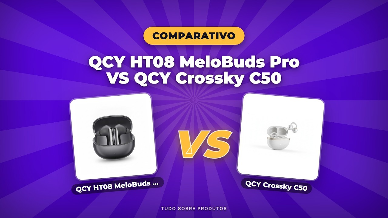 Capa: QCY HT08 MeloBuds Pro vs Crossky C50: Quem Vence em 2026?