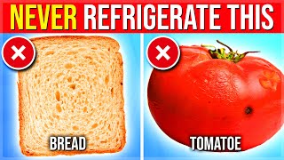 NEVER Refrigerate These 11 Foods - This Is What Happens!