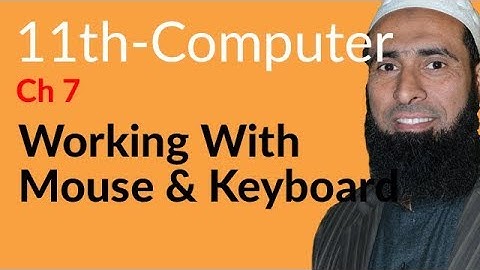 ICS Computer part 1, Ch 7 - Working With Mouse & Keyboard - 11th Class Computer