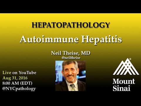 Hepatopathology: Autoimmune Hepatitis w/ Dr. Theise