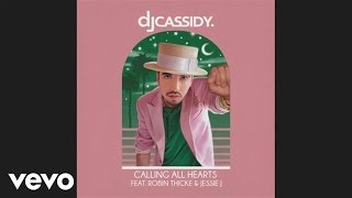 DJ Cassidy - Calling All Hearts (Audio) ft. Robin Thicke, Jessie J chords