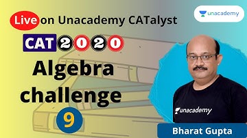 CAT 2021 CHALLENGE SERIES | Algebra challenge | Set 9 | With Bharat Gupta